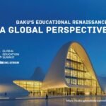 Baku’s Educational Renaissance – A Global Perspective