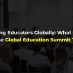 Connecting Educators Globally: What to Expect from the Global Education Summit in Türkiye