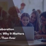 Global Collaboration in Education: Why It Matters Today More Than Ever